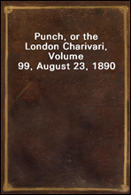 Punch, or the London Charivari, Volume 99, August 23, 1890