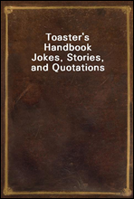 Toaster's Handbook
Jokes, Stories, and Quotations