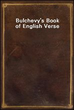 Bulchevy`s Book of English Verse