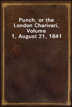 Punch, or the London Charivari, Volume 1, August 21, 1841
