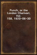 Punch, or the London Charivari, Vol. 158, 1920-06-30