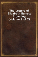 The Letters of Elizabeth Barrett Browning (Volume 2 of 2)