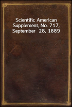 Scientific American Supplement, No. 717,  September  28, 1889