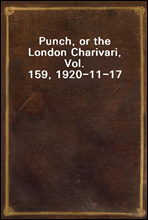 Punch, or the London Charivari, Vol. 159, 1920-11-17