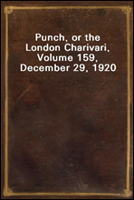 Punch, or the London Charivari, Volume 159, December 29, 1920