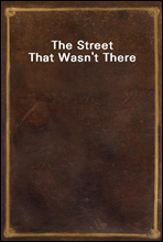 The Street That Wasn't There