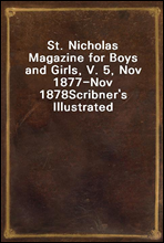 St. Nicholas Magazine for Boys and Girls, V. 5, Nov 1877-Nov 1878
Scribner's Illustrated