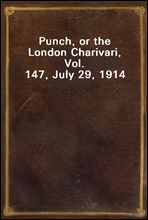 Punch, or the London Charivari, Vol. 147, July 29, 1914