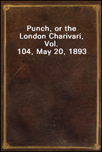 Punch, or the London Charivari, Vol. 104, May 20, 1893