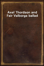 Axel Thordson and Fair Valborg
a ballad