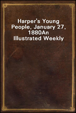 Harper`s Young People, January 27, 1880
An Illustrated Weekly