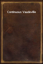 Continuous Vaudeville