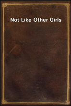 Not Like Other Girls