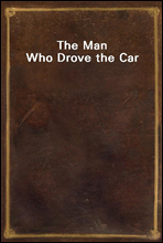 The Man Who Drove the Car