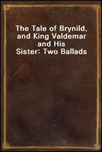 The Tale of Brynild, and King Valdemar and His Sister