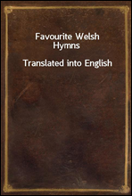 Favourite Welsh Hymns
Translated into English