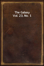 The Galaxy
Vol. 23, No. 1