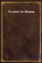 Occasion for Disaster