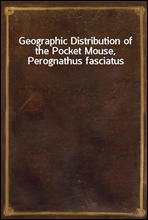 Geographic Distribution of the Pocket Mouse, Perognathus fasciatus