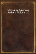 Stories by American Authors, Volume 10