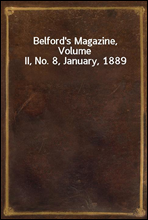 Belford's Magazine, Volume II, No. 8, January, 1889