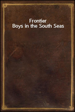 Frontier Boys in the South Seas