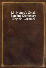 Mr. Honey's Small Banking Dictionary (English-German)