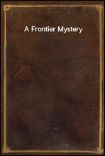 A Frontier Mystery
