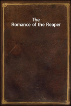 The Romance of the Reaper