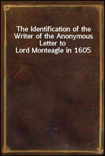 The Identification of the Writer of the Anonymous Letter to Lord Monteagle in 1605