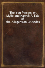 The Iron Pincers; or, Mylio and Karvel