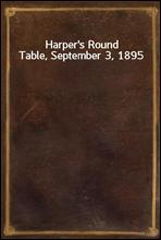 Harper`s Round Table, September 3, 1895