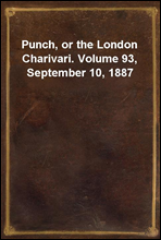 Punch, or the London Charivari. Volume 93, September 10, 1887