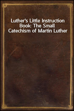 Luther`s Little Instruction Book