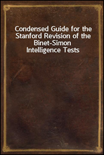 Condensed Guide for the Stanford Revision of the Binet-Simon Intelligence Tests