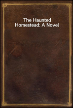 The Haunted Homestead