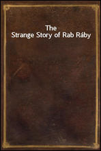 The Strange Story of Rab Raby