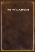 The Awful Australian
