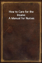 How to Care for the Insane