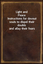 Light and Peace
Instructions for devout souls to dispel their doubts and allay their fears