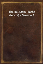 The Ink-Stain (Tache d`encre) - Volume 1