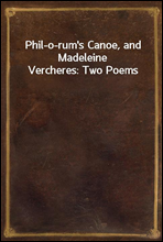 Phil-o-rum`s Canoe, and Madeleine Vercheres