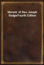 Memoir of Rev. Joseph Badger
Fourth Edition