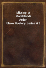 Missing at Marshlands
Arden Blake Mystery Series #3