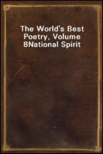 The World`s Best Poetry, Volume 8
National Spirit