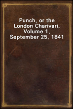 Punch, or the London Charivari, Volume 1, September 25, 1841