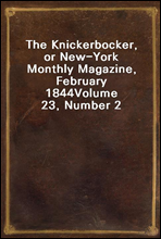 The Knickerbocker, or New-York Monthly Magazine, February 1844
Volume 23, Number 2
