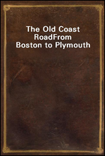The Old Coast Road
From Boston to Plymouth