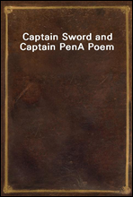 Captain Sword and Captain Pen
A Poem
