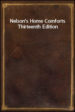 Nelson`s Home Comforts
Thirteenth Edition